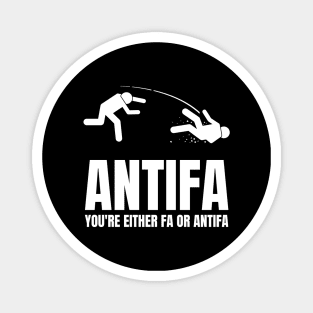 Antifa - You're Either Fa or Antifa Magnet